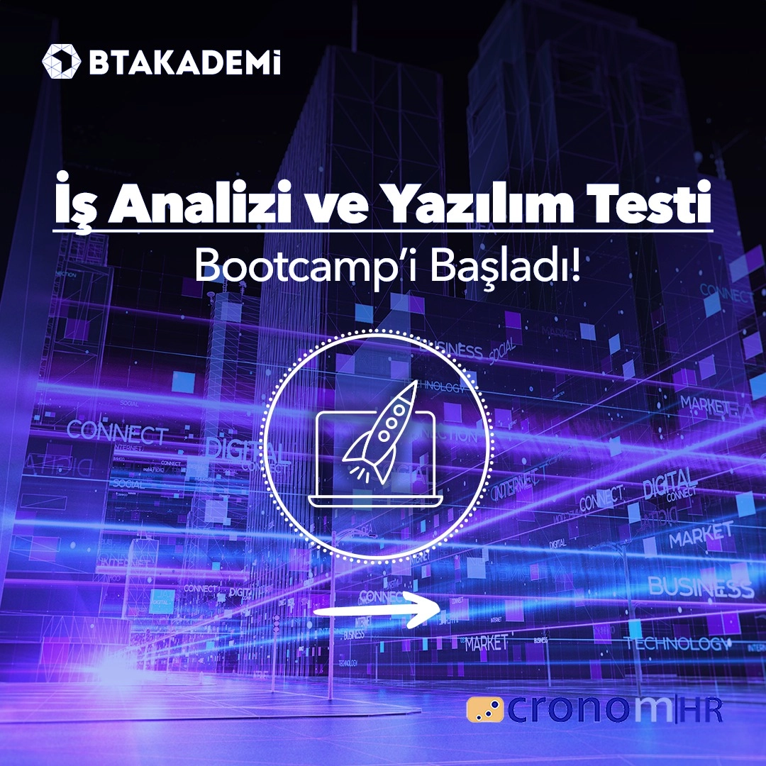 BT Akademi ve Cronom Insan Kaynaklari sponsorlugunda hazirlanan “Is Analizi ve Yazilim Testi” Bootcamp’i basladi!